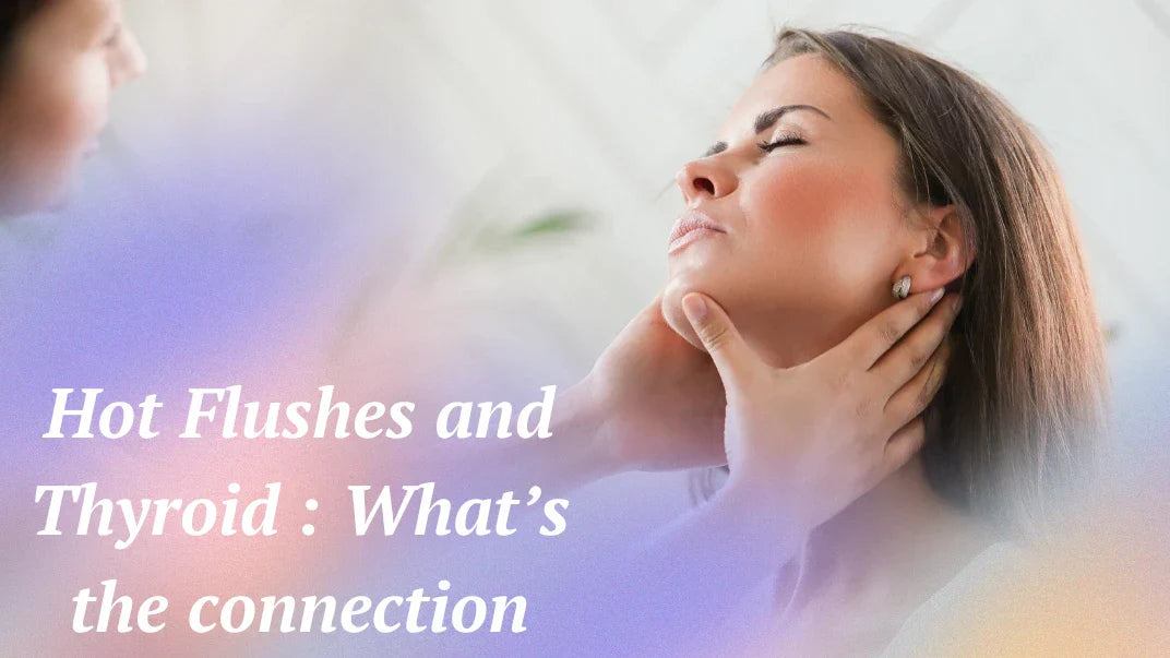 Flushes Hot Flushes and Thyroid: What’s the Connection – Unpause
