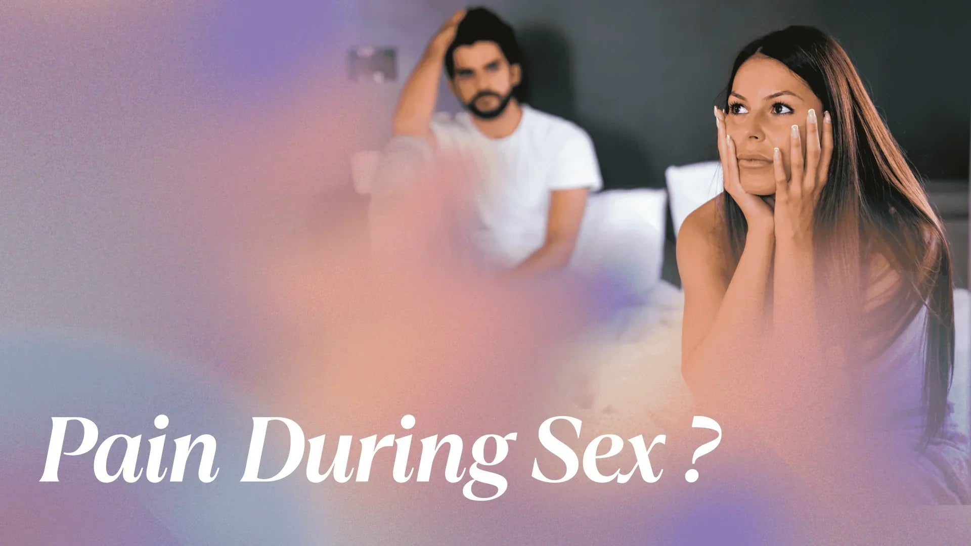Pain During Sex ? – Unpause