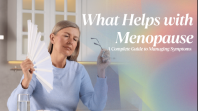 What-Helps-with-Menopause-A-Complete-Guide-to-Managing-Symptoms