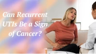 can-recurrent-uti-be-a-sign-of-cancer