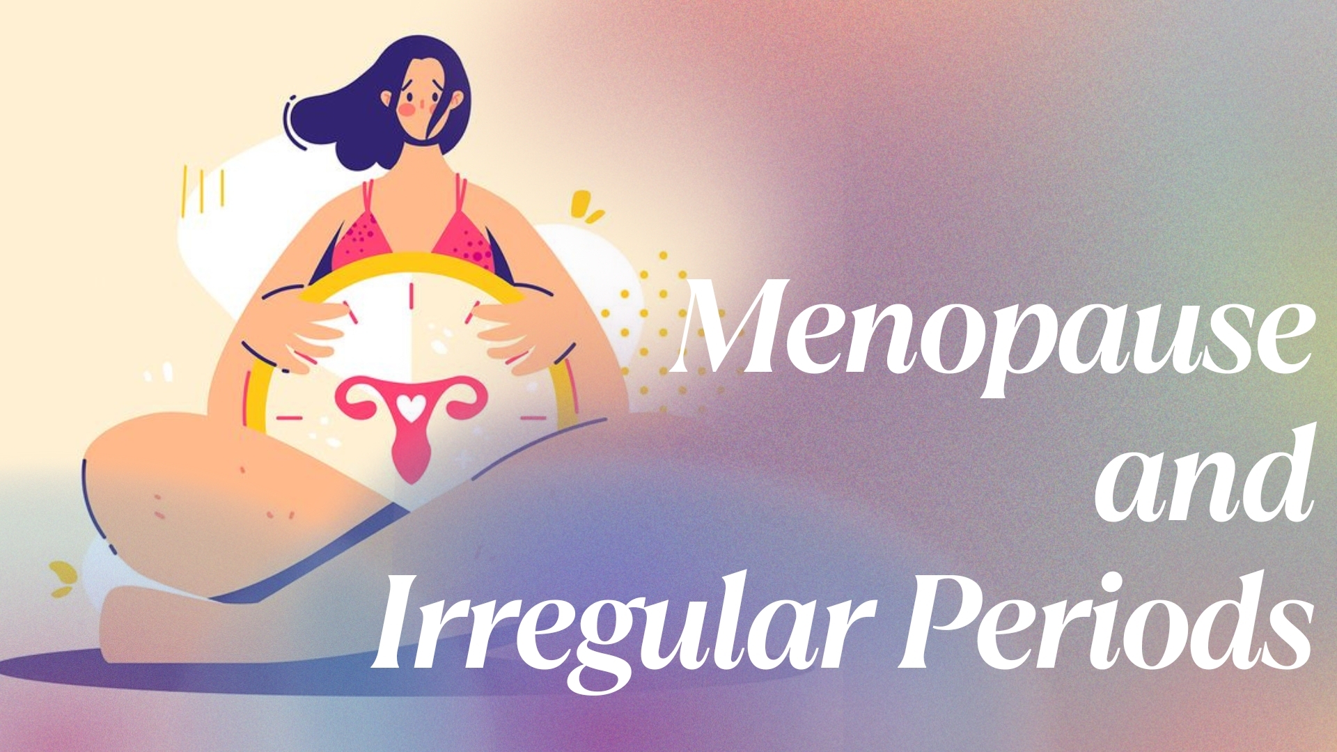 Menopause and Irregular Periods